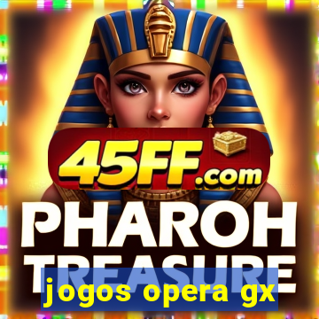 jogos opera gx
